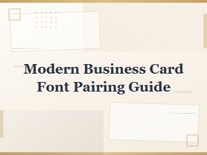 Modern Business Card Font Pairing Guide for Professional Designs