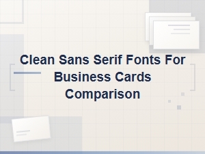 Clean Sans Serif Fonts Compared for Business Cards