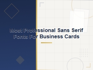 Most Professional Sans Serif Fonts for Business Cards in 2024