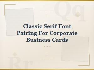Classic Serif Font Pairing Ideas for Corporate Business Cards