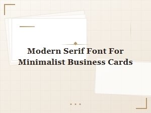Modern Serif Fonts for Minimalist Business Cards